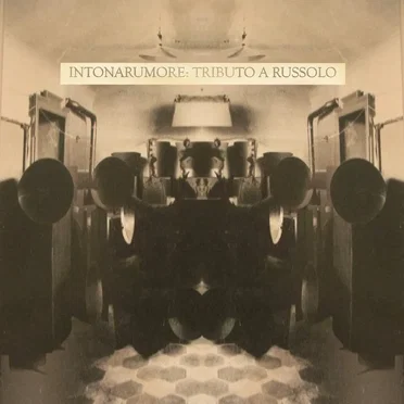 Intonarumore: Tributo a Russolo by Collettivo Musica d'Avanguardia - album cover