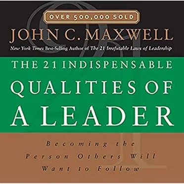 The 21 Indispensible Qualities of a Leader by John Maxwell - album cover