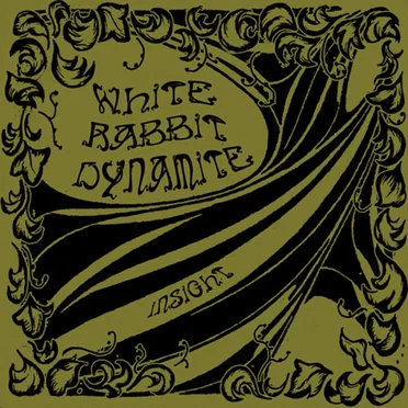 Insight by White Rabbit Dynamite - album cover