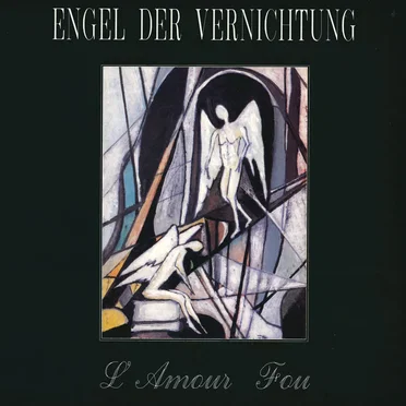 L’Amour fou by Engel der Vernichtung - album cover