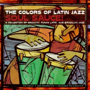 Soul Sauce! :A Collection of Groovin', Funky Latin and Brazilian Jazz by Various Artists - album cover