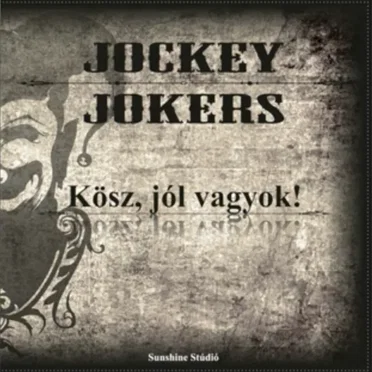 Kösz, jól vagyok!