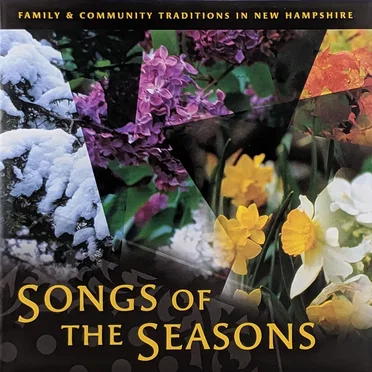 Songs of the Seasons: Family & Community Traditions in New Hampshire by Various Artists - album cover
