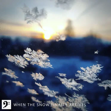 When the Snow Finally Arrives