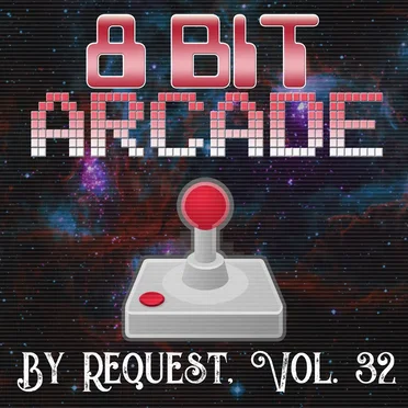 By Request, Vol. 32 by 8-Bit Arcade - album cover