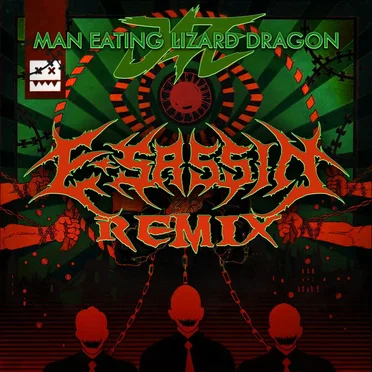 Man Eating Lizard Dragon (E-Sassin remix)