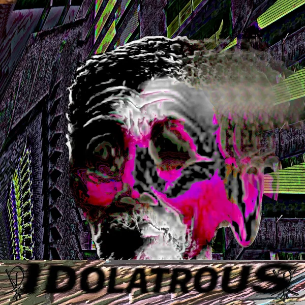 IDOLATROUS