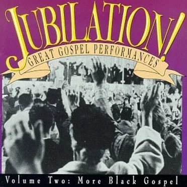 Jubilation! Great Gospel Performances, Volume 2: More Black Gospel by Various Artists - album cover
