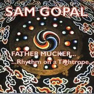 Father Mucker... Rhythm on a Tightrope by Sam Gopal - album cover