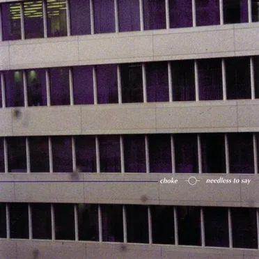 Needless to Say by Choke - album cover