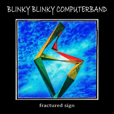 Fractured Sign by Blinky Blinky Computerband - album cover