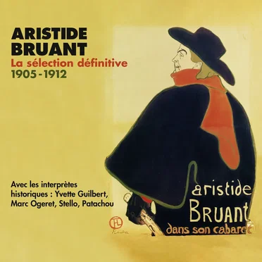 Aristide Bruant : La sélection définitive 1905–1912