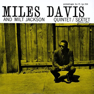 Miles Davis and Milt Jackson Quintet / Sextet
