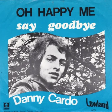 Oh Happy Me / Say Goodbye
