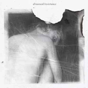 Drowned/Resistance