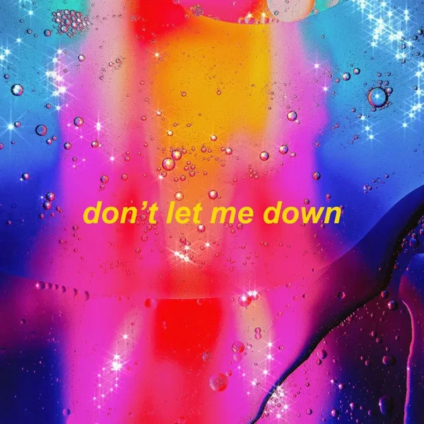 don't let me down
