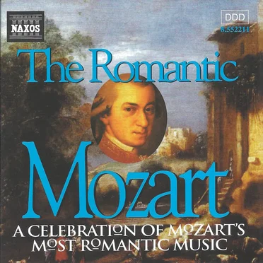 The Romantic Mozart: A Celebration of Mozart's Most Romantic Music