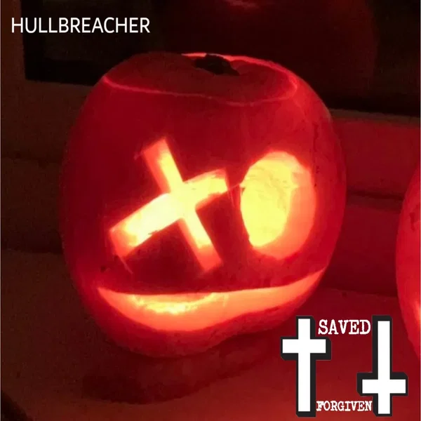 Hullbreacher / SAVED_FORGIVEN