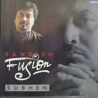 Bandish - Fusion by Subhen Chatterjee - album cover