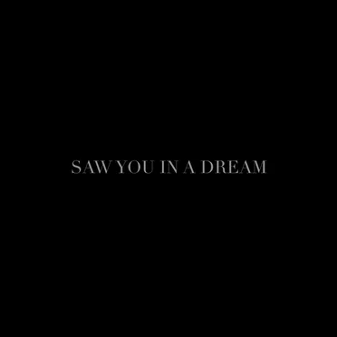 Saw You in a Dream