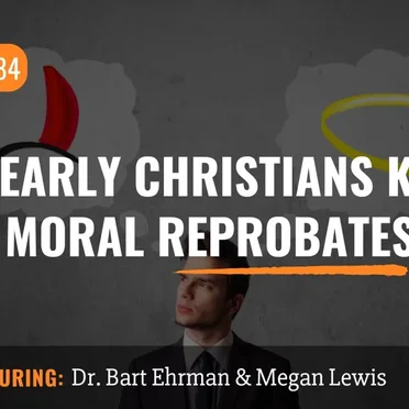 Misquoting Jesus with Bart Ehrman #84, “Were Early Christians Known to Be Moral Reprobates?” by Bart D. Ehrman - album cover