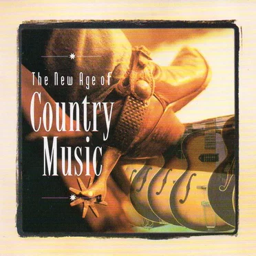 The New Age of Country Music by Various Artists - album cover