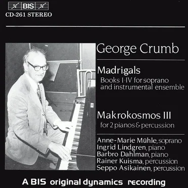 Crumb: Madrigals / Makrokosmos III