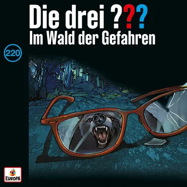 Die drei ??? 220: Im Wald der Gefahren by Die drei ??? - album cover