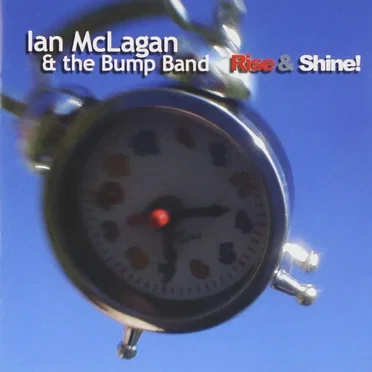 Rise & Shine! by Ian McLagan & The Bump Band - album cover