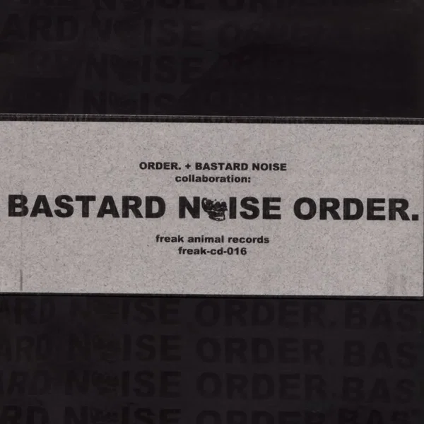 Bastard Noise Order.