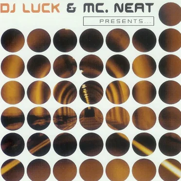DJ Luck & MC Neat Presents...