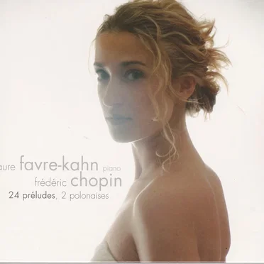 Laure Favre-Kahn, Frédéric Chopin – 24 Préludes, 2 Polonaises