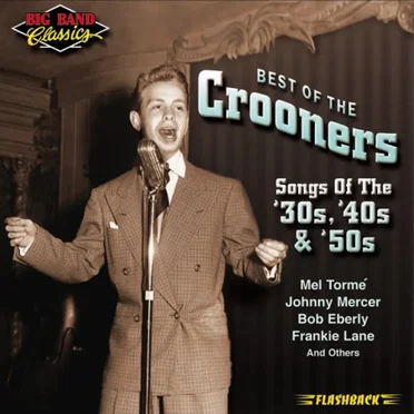 Big Band Classics: Best of the Crooners: Songs of the '30s, '40s, & '50s by Various Artists - album cover