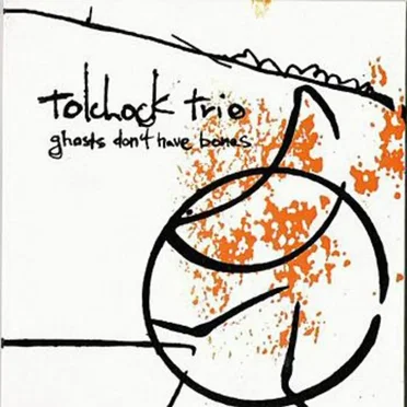 Ghosts Don't Have Bones by Tolchock Trio - album cover