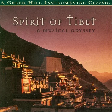 Spirit of Tibet: A Musical Odyssey