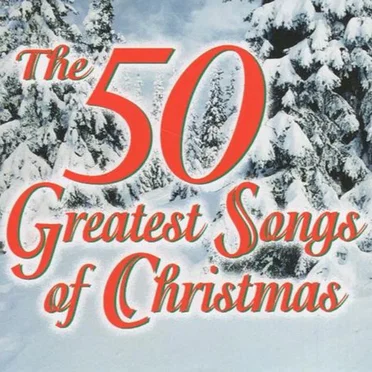 The 50 Greatest Songs of Christmas by Various Artists - album cover