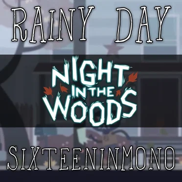 Rainy Day (From “Night in the Woods”)