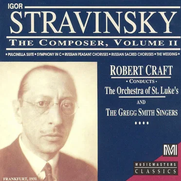 Stravinsky the Composer, Volume II: Pulcinella / Symphony in C / Les Noces