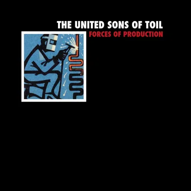 Forces of Production by The United Sons of Toil - album cover