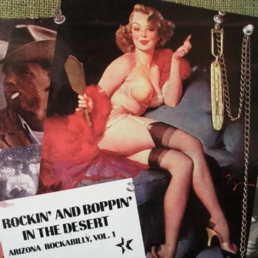 Rockin’ and Boppin’ in the Desert • Arizona Rockabilly, Vol.1 by Various Artists - album cover