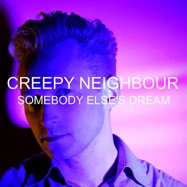 Somebody Else's Dream by Creepy Neighbour - album cover