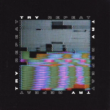 Try Repeat (Slow Down Rework)