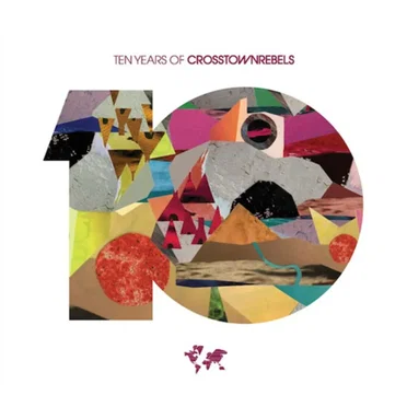 10 Years of Crosstown Rebels by Various Artists - album cover