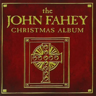 The John Fahey Christmas Album