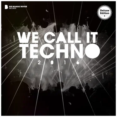 We Call It Techno 2016 (Deluxe Version) by Mario Santos - album cover