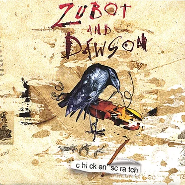 Chicken Scratch by Zubot and Dawson - album cover