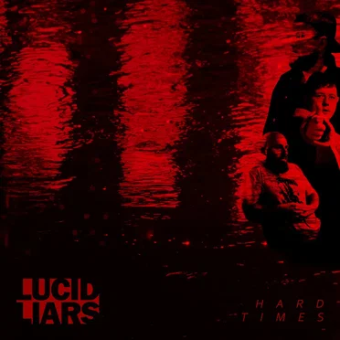 Hard Times by Lucid Liars - album cover