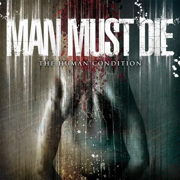 The Human Condition by Man Must Die - album cover