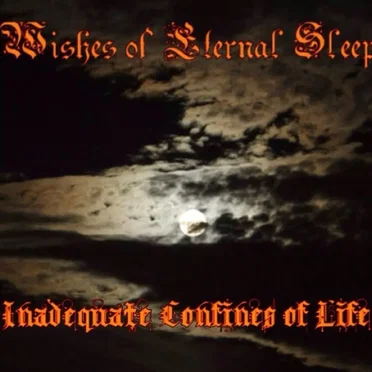Inadequate Confines of Life