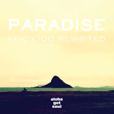Paradise (1x10x100 Revisited) by Aloha Got Soul - album cover